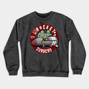 It's Not Rocket Surgery Crewneck Sweatshirt